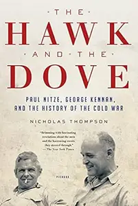 The Hawk and the Dove: Paul Nitze, George Kennan, and the History of the Cold War