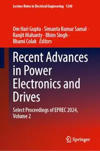 Recent Advances in Power Electronics and Drives: Select Proceedings of EPREC 2024, Volume 2