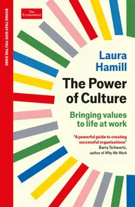 The Power of Culture: Bringing values to life at work: An Economist Edge book (Economist Edge)