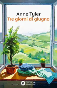 Anne Tyler - Tre giorni di giugno