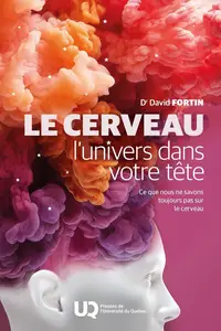 David Fortin, "Le cerveau, l'univers dans votre tête"