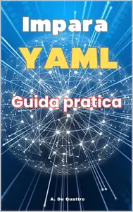 Impara YAML: Guida Pratica (Italian Edition)