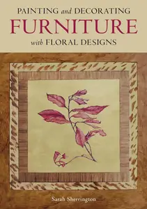 Painting and Decorating Furniture with Floral Designs