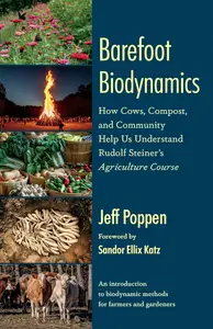 Barefoot Biodynamics: How Cows, Compost, and Community Help Us Understand Rudolf Steiner’s Agriculture Course