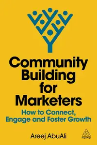 Community Building for Marketers: How to Connect, Engage and Foster Growth