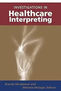 Investigations in Healthcare Interpreting (Volume 12)