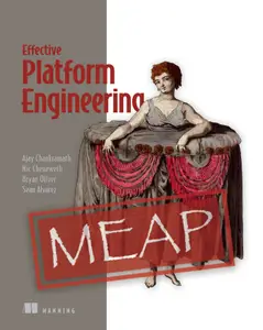 Effective Platform Engineering (MEAP V05)