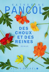 Katherine Pancol, "Des choux et des reines"
