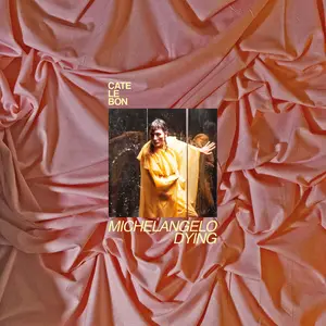 Cate le Bon - Michelangelo Dying (2025)