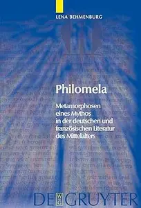 Philomela: Metamorphosen Eines Mythos in Der Deutschen Und Französischen Literatur Des Mittelalters