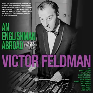 Victor Feldman - An Englishman Abroad: The First Us Albums 1957-61 (2025)