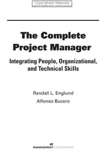 Complete Project Manager - Integrating People, Organizational, and Technical Skills