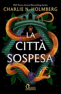La città sospesa - Charlie N. Holmberg