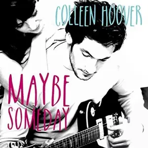 Colleen Hoover, "Maybe Someday", tomes 1 et 2