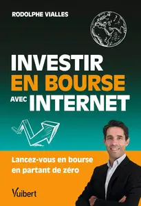 Investir en Bourse avec Internet - Rodolphe Vialles
