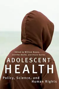 Adolescent Health : Policy, Science, and Human Rights