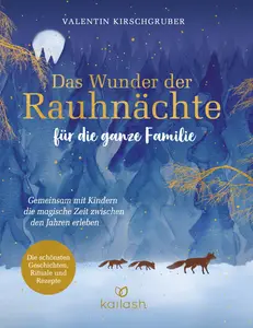 Valentin Kirschgruber - Das Wunder der Rauhnächte