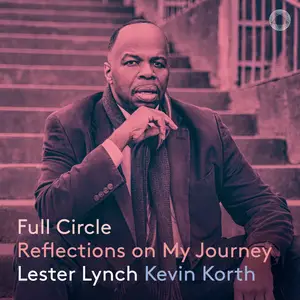 Lester Lynch - Full Circle- Reflections on my Journey (2024) [Official Digital Download 24/192]