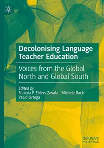 Decolonising Language Teacher Education: Voices from the Global North and Global South