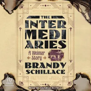 The Intermediaries: A Weimar Story [Audiobook]