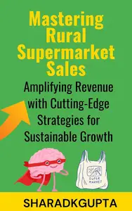 Mastering Rural Supermarket Sales: Amplifying Revenue with Cutting-Edge Strategies for Sustainable Growth