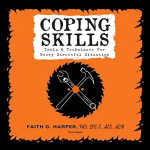 Coping Skills: Tools & Techniques for Every Stressful Situation [Audiobook]