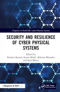 Security and Resilience of Cyber Physical Systems (Chapman & Hall/CRC Cyber-Physical Systems)