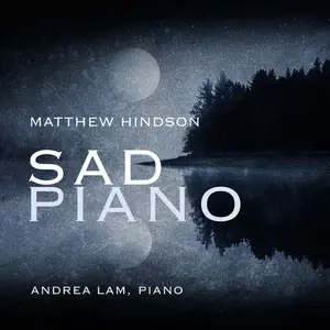 Andrea Lam - Matthew Hindson: Sad Piano (2024) [Official Digital Download 24/88]