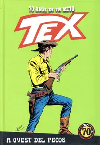 Tex - 70 Anni Di Un Mito - Volume 140 - A Ovest Del Pecos