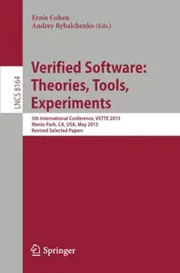 Verified Software: Theories, Tools, Experiments: 5th International Conference, VSTTE 2013, Menlo Park, CA, USA, May 17-19, 2013