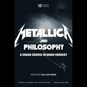 Metallica and Philosophy: A Crash Course in Brain Surgery [Audiobook]