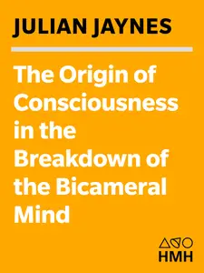 The Origin of Consciousness in the Breakdown of the Bicameral Mind