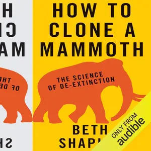 How to Clone a Mammoth: The Science of De-Extinction