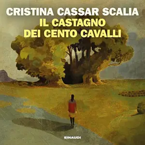 «Il Castagno dei cento cavalli» by Cristina Cassar Scalia