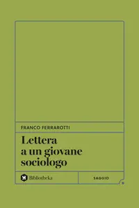 Lettera a un giovane sociologo - Franco Ferrarotti