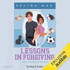«Lessons in forgiving - Una seconda possibilità: Hall Beck University, Vol. 2» by Selina Mae