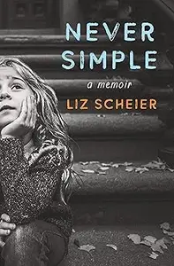 Never Simple: A Memoir