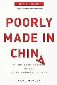 Poorly Made in China: An Insider's Account of the China Production Game