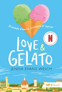 Jenna Evans Welch - Love & gelato. Un'estate d'amore, un'estate di segreti