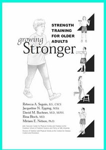  Growing Stronger (Strength Training for Older Adults)  by Rebecca A. Seguin [Repost] 