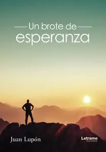 «Un brote de esperanza» by Juan Lupón