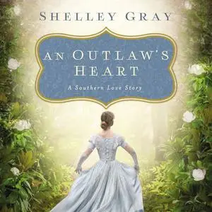 «An Outlaw's Heart» by Shelley Gray