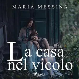 «La casa nel vicolo» by Maria Messina