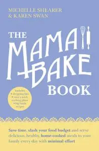 «The MamaBake Book» by Karen Swan, Michelle Shearer