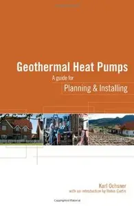 Geothermal Heat Pumps: A Guide for Planning and Installing