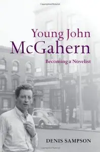 Young John McGahern: Becoming a Novelist