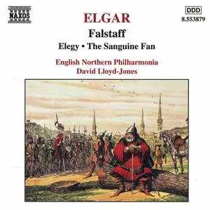 David Lloyd-Jones, English Northhern Philarmonia - Edward Elgar: Falstaff, Elegy, The Sanguine Fan (1999)