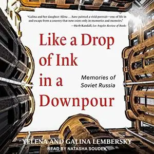 Like a Drop of Ink in a Downpour: Memories of Soviet Russia [Audiobook]