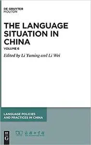 The Language Situation in China: Volume 6