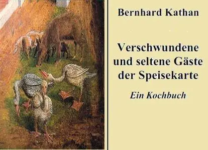Verschwundene und seltene Gäste der Speisekarte. Ein Kochbuch (repost)